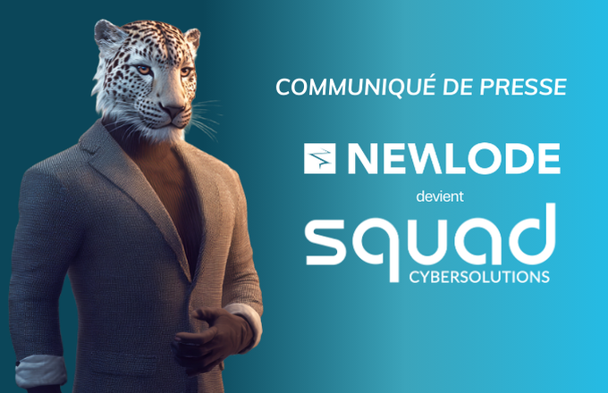 Communiqué de presse : Newlode devient Squad Cybersolutions cover